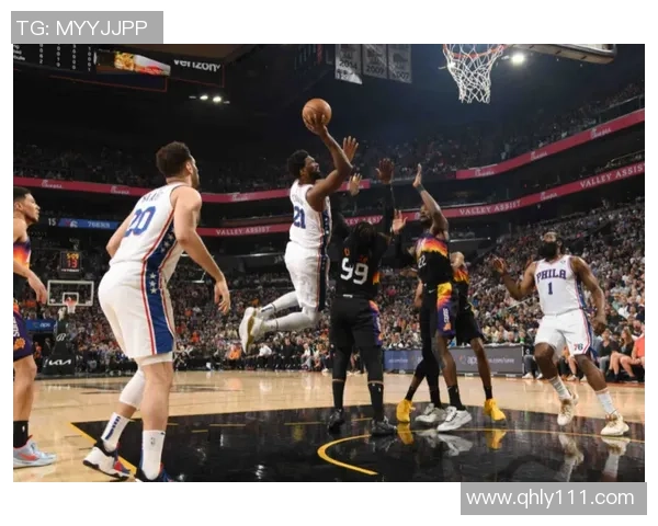 太阳鏖战76人强强对决布克与恩比德巅峰对飙引爆全场焦点